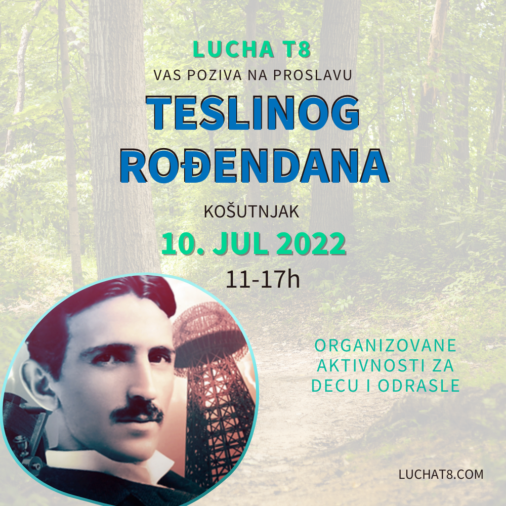 LUCHA T8 u nedelju slavi rođendan Nikole Tesle u Košutnjaku